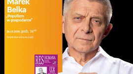PROF. MAREK BELKA – "POPULIZM W GOSPODARCE"